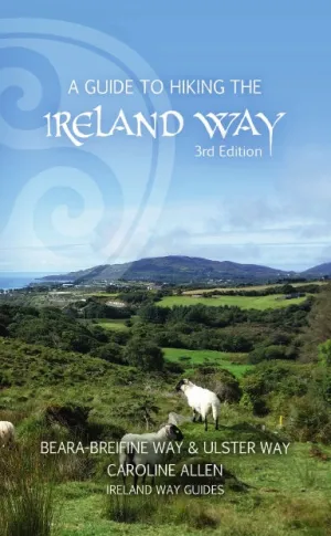 A Guide to Hiking the Ireland Way - 3rd Edition