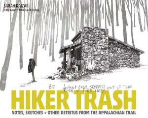 Hiker Trash: Notes, Sketches, and other Detritus From The Appalachian Trail